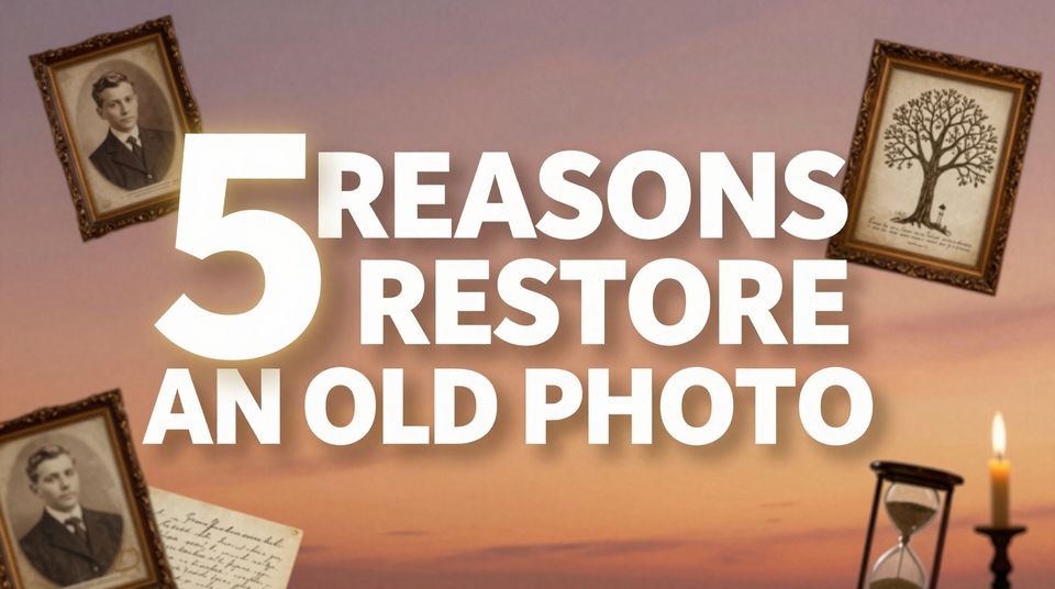 5 Reasons to Restore an Old Photo (Before It's Too Late)